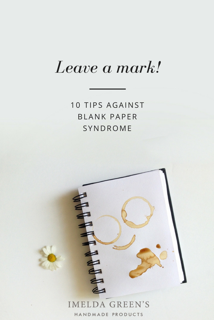 Leave a mark - 10 tips against blank paper syndrome, to avoid artist's block