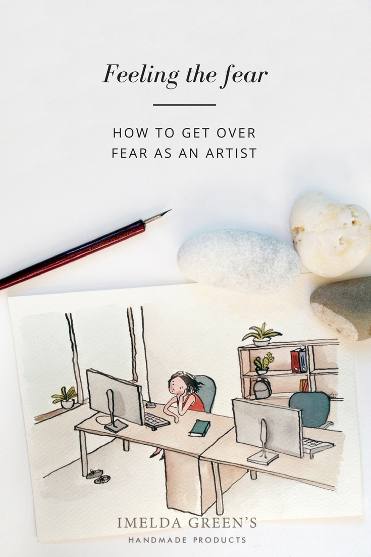 Feeling the fear - how to get over fear as an artist